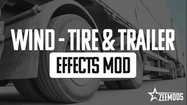 Mod Wind Tire & Trailer Effects pour Euro Truck Simulator 2 créé par Zeemods, ajoutant des effets réalistes de vent, de pneus et de remorque.
