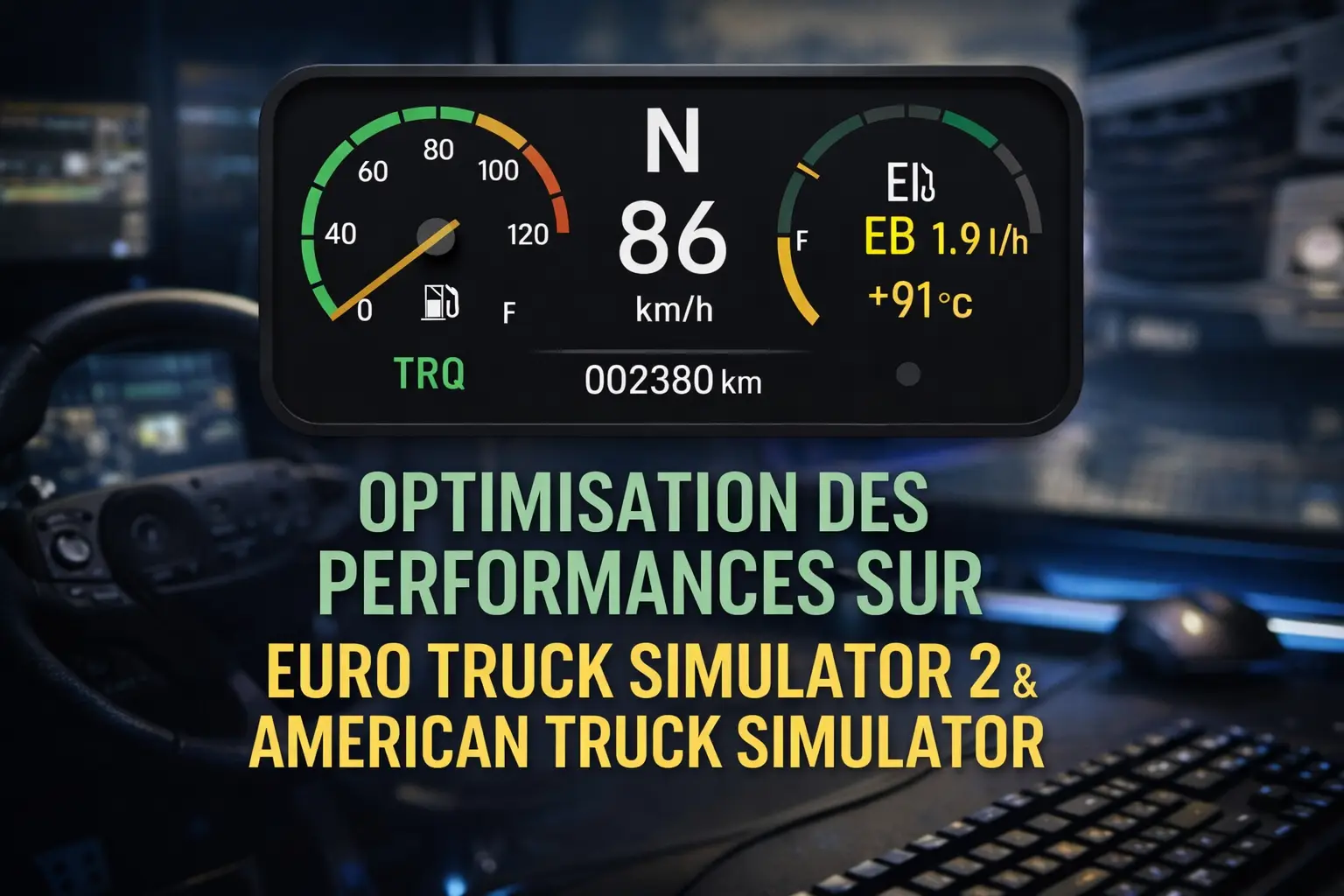 Optimisation ETS2 & ATS